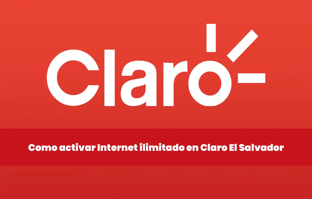 Como activar Internet ilimitado en Claro El Salvador